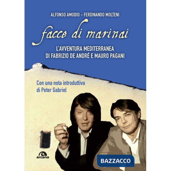 Facce di marinai. L'avventura mediterranea di Fabrizio De André e Mauro Pagani