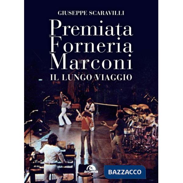 Premiata Forneria Marconi. Il lungo viaggio