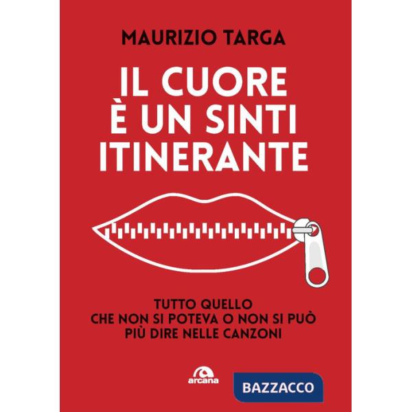 Cuore è un sinti itinerante. Tutto quello che non si poteva e non si può più dire nelle canzoni (Il)