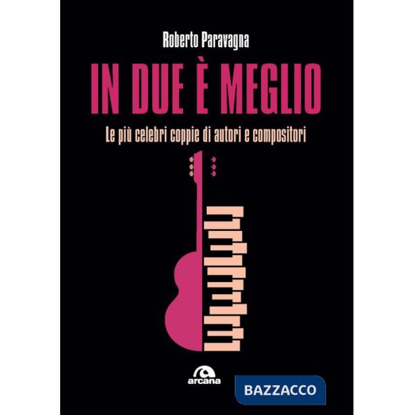 In due è meglio. Le più celebri coppie di autori e compositori