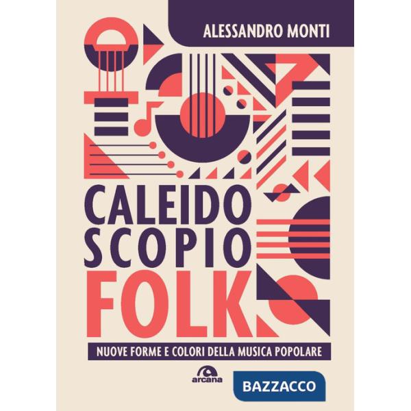 Caleidoscopio folk. Nuove forme e colori della musica popolare