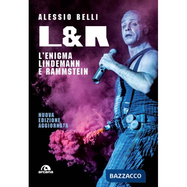 L & R. L'enigma Lindemann e Rammstein. Nuova ediz.