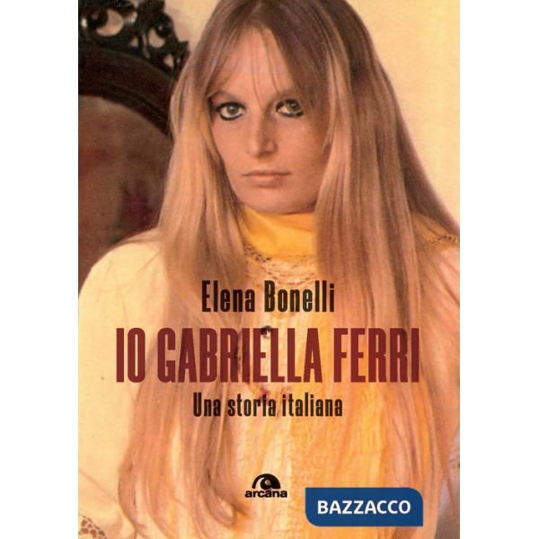 Io Gabriella Ferri. Una storia italiana