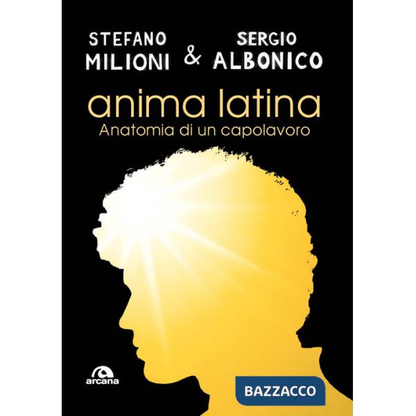 Anima latina. Anatomia di un capolavoro
