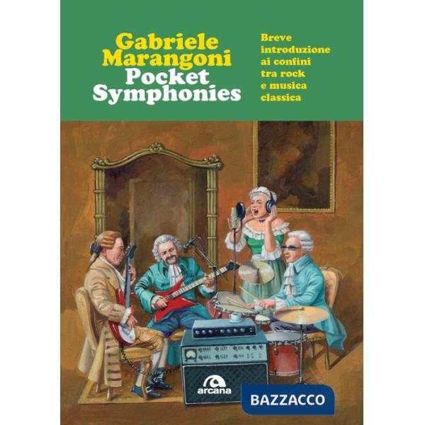 Pocket Symphonies. Breve introduzione ai confini tra rock e musica classica