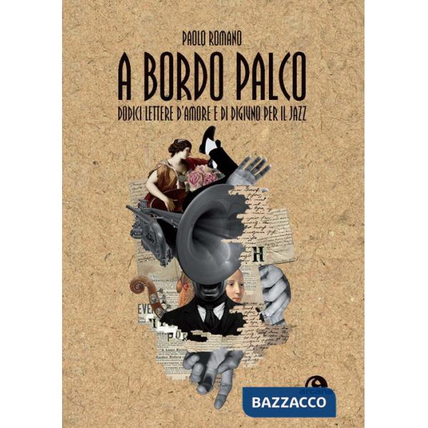 A bordo palco. Dodici lettere d'amore e di digiuno per il jazz