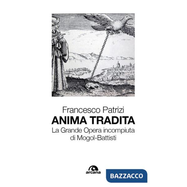 Anima tradita. La grande opera incompiuta di Mogol-Battisti