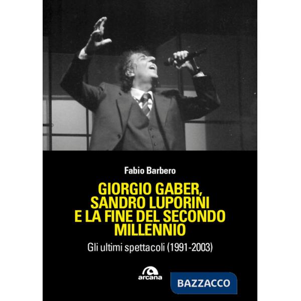Giorgio Gaber, Gaber, Sandro Luporini e la fine del secondo millennio. Gli ultimi spettacoli (1991-2003)