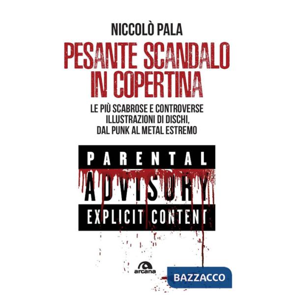 Pesante scandalo in copertina. Le più scabrose e controverse illustrazioni di dischi. Dal punk al metal estremo