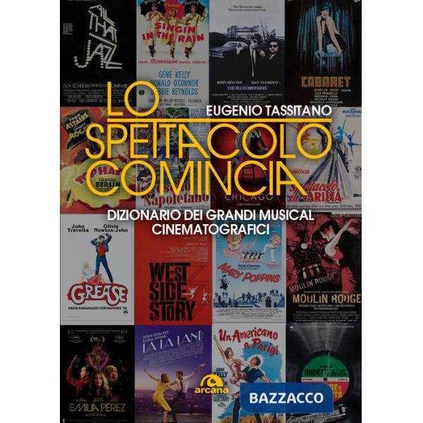 Spettacolo comincia. Dizionario dei grandi musical cinematografici (Lo)