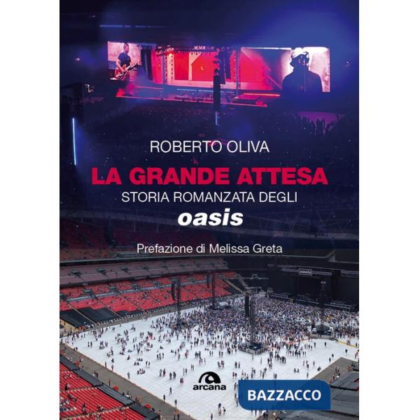 Grande attesa. Storia romanzata degli Oasis (La)