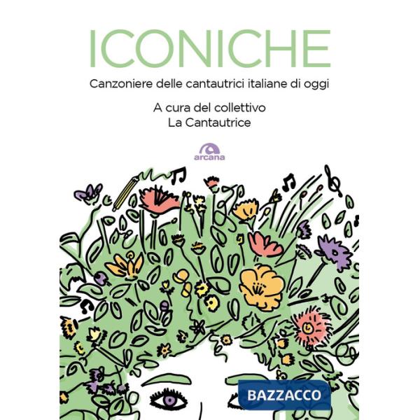 Iconiche. Canzoniere delle cantautrici italiane di oggi