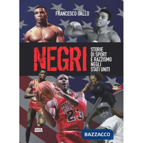 Negri. Storie di sport e di razzismo negli Stati Uniti