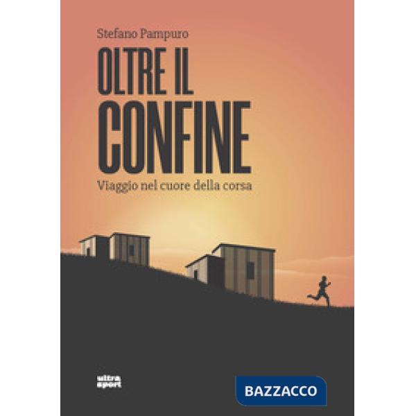 Oltre il confine. Viaggio nel cuore della corsa