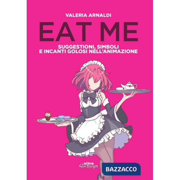 Eat me. Suggestioni, simboli e incanti golosi nell'animazione