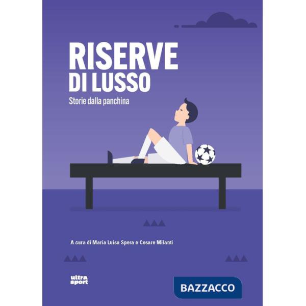Riserve di lusso. Storie dalla panchina