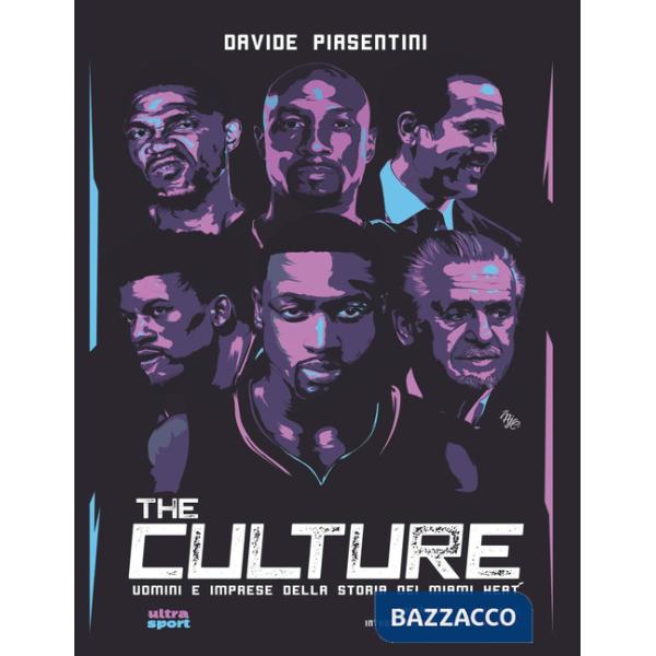 Culture. Uomini e imprese della storia dei Miami Heat (The)