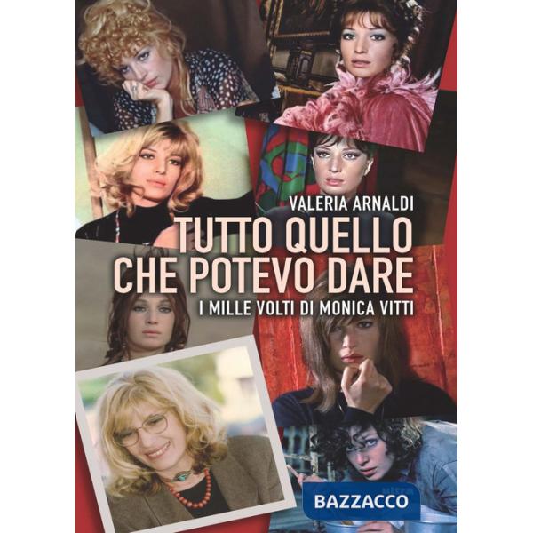 Tutto quello che potevo dare. I mille volti di Monica Vitti