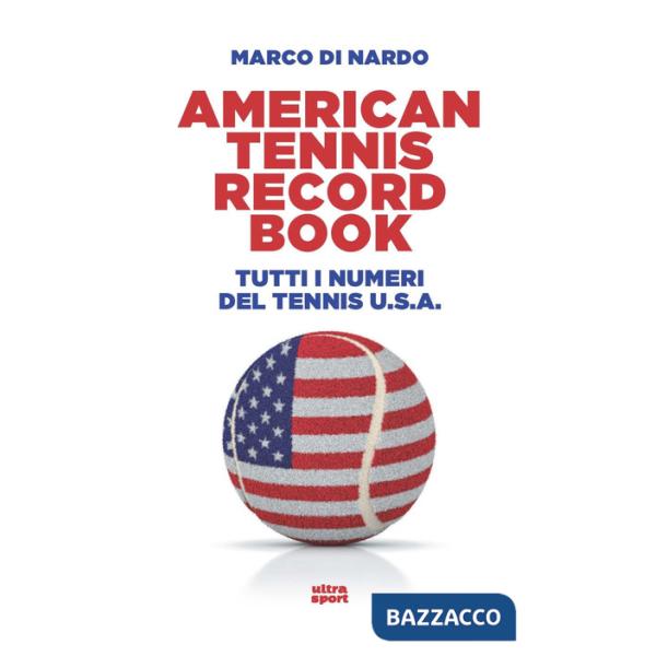 American tennis record book. Tutti i numeri del tennis U.S.A.