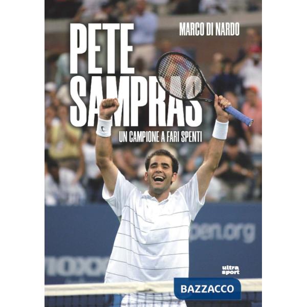 Pete Sampras. Un campione a fari spenti