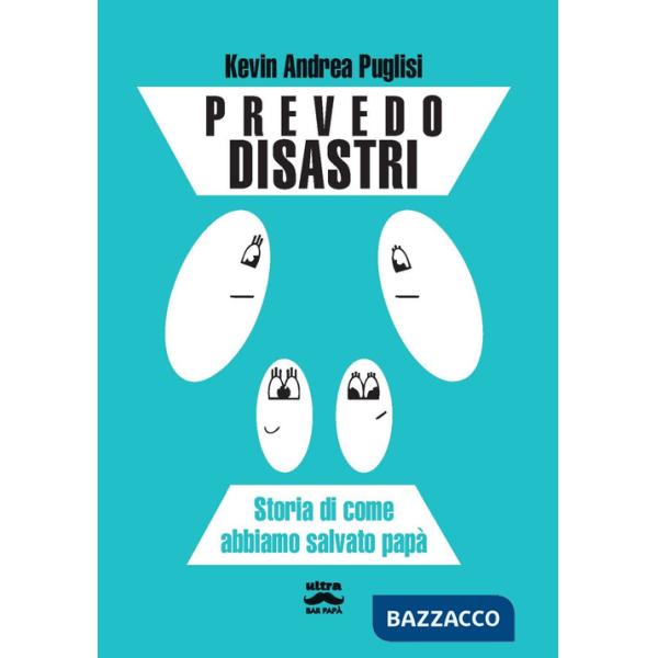 Prevedo disastri. Storia di come abbiamo salvato papà