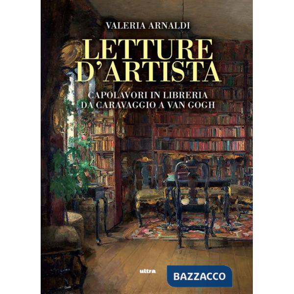 Letture d'artista. Capolavori in libreria da Caravaggio a Van Gogh