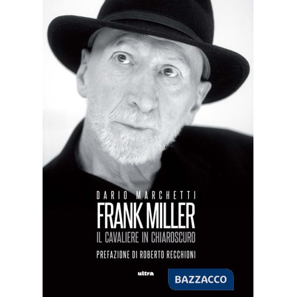 Frank Miller. Il cavaliere in chiaroscuro