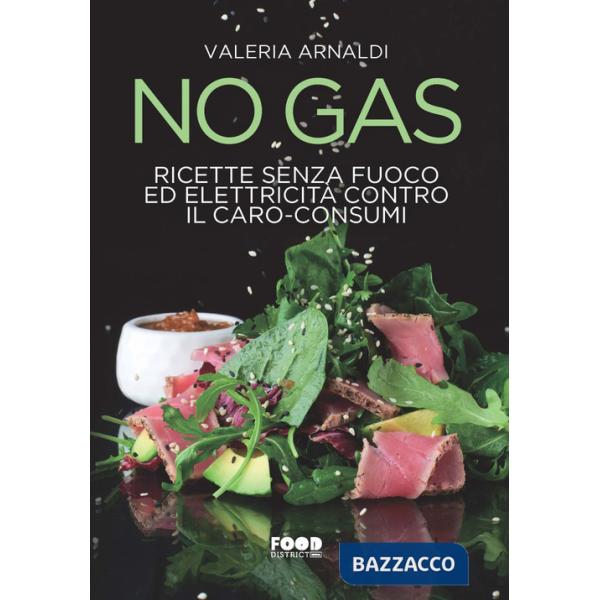 No gas. Ricette senza fuoco ed elettricità contro il caro consumi