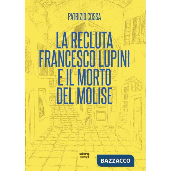 Recluta Francesco Lupini e il morto del Molise (La)