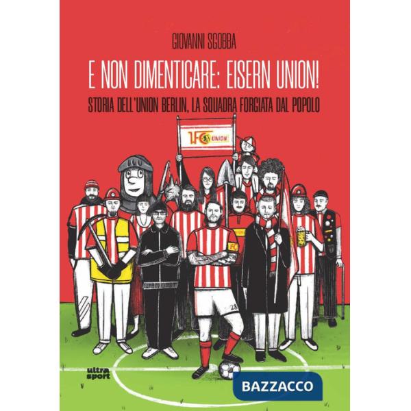E non dimenticare: Eisern Union! Storia dell'Union Berlin, la squadra forgiata dal popolo