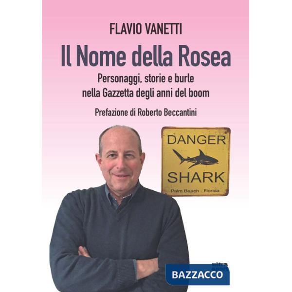 Nome della rosea. Personaggi, storie e burle nella Gazzetta degli anni del boom (Il)