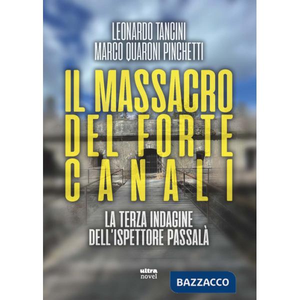 Massacro del Forte Canali. La terza indagine dell'ispettore Passalà (Il)