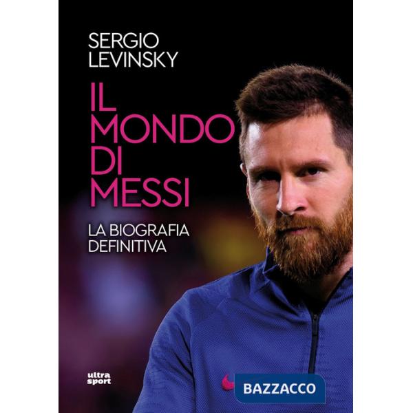 Mondo di Messi. La biografia definitiva (Il)