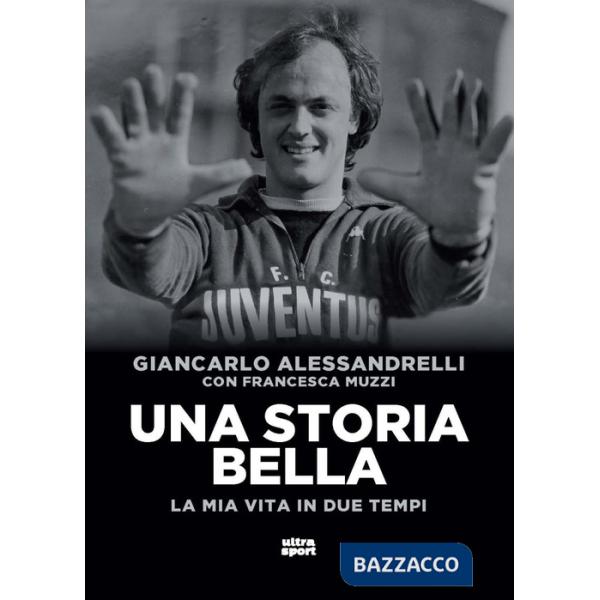Storia bella. La mia vita in due tempi (Una)