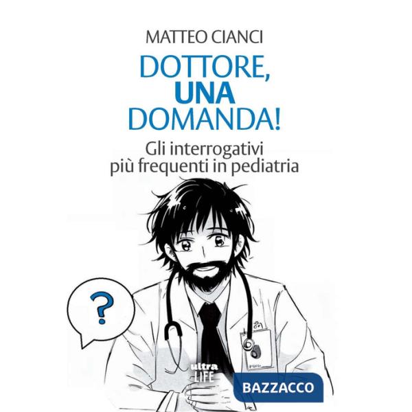 Dottore, una domanda! Gli interrogativi più frequenti in pediatria