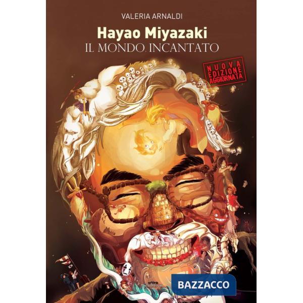 Hayao Miyazaki. Il mondo incantato. Nuova ediz.