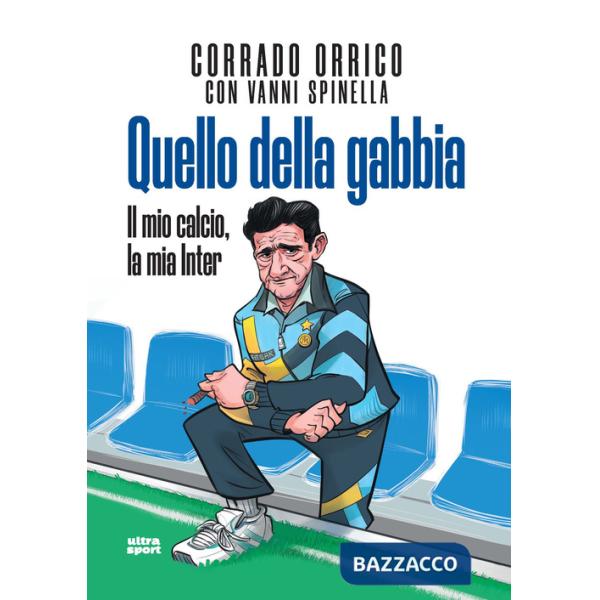 Quello della gabbia. Il mio calcio, la mia Inter