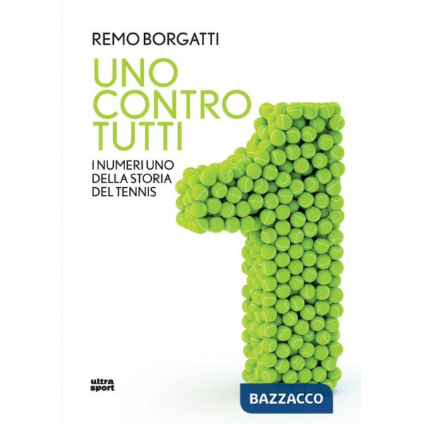 Uno contro tutti. I numeri uno della storia del tennis