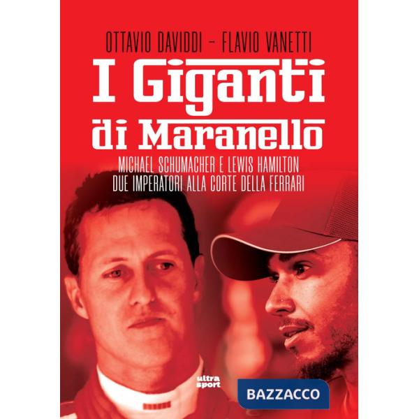 Giganti di Maranello. Michael Schumacher e Lewis Hamilton due imperatori alla corte della Ferrari (I)