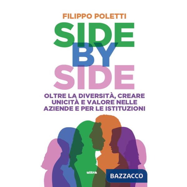 Side by side. Oltre la diversità, creare unicità e valore nelle aziende e per le istituzioni
