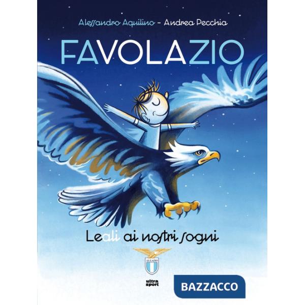 Favolazio. Leali ai nostri sogni