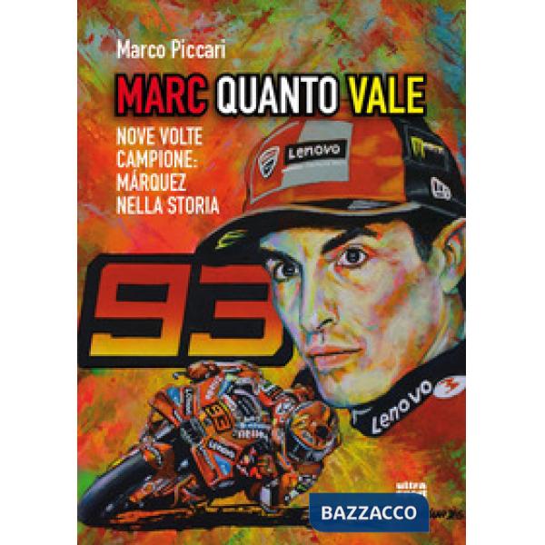 Marc quanto Vale. Nove volte campione: Márquez nella storia
