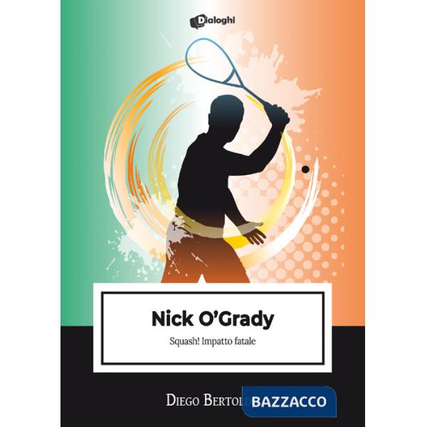 Nick O'Grady. Squash! Impatto fatale