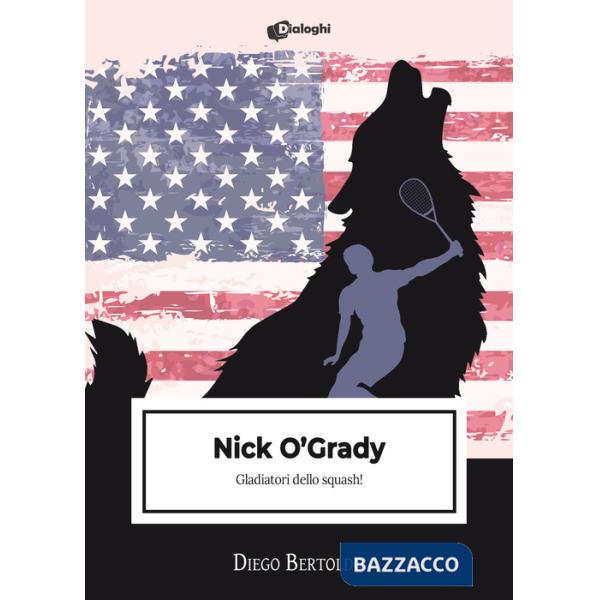 Nick O'Grady. Gladiatori dello squash!