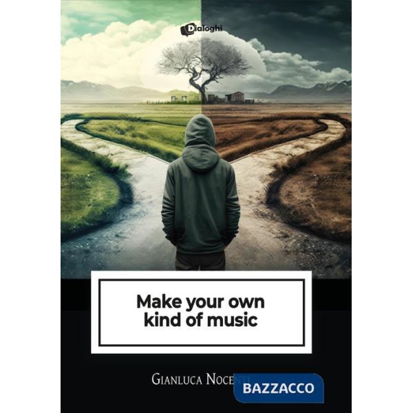 Make your own kind of music
