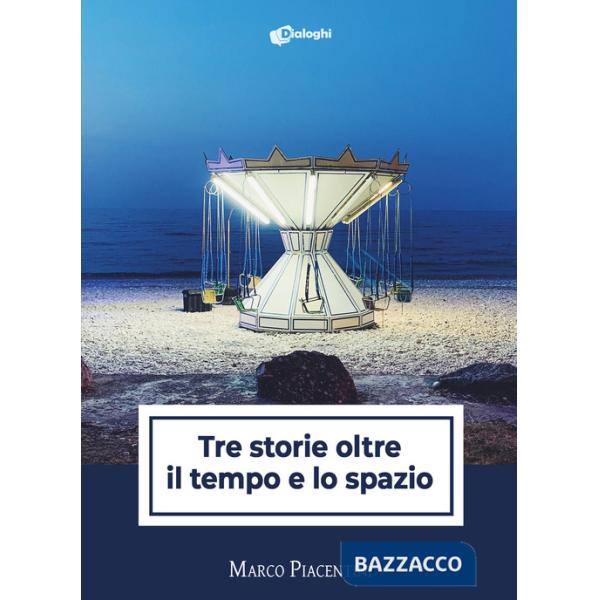 Tre storie oltre il tempo e lo spazio
