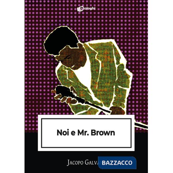 Noi e Mr. Brown