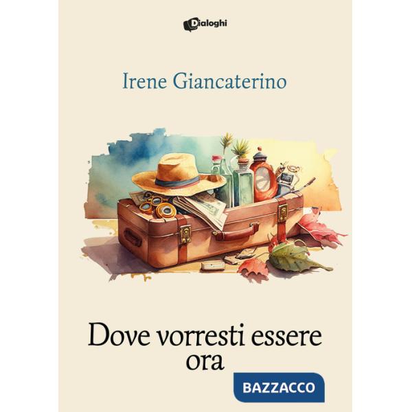 Dove vorresti essere ora