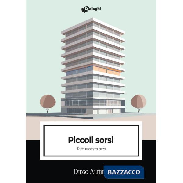 Piccoli sorsi. Dieci racconti brevi