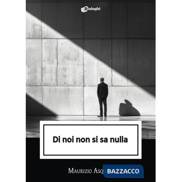 Di noi non si sa nulla